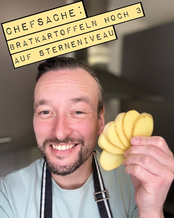 Bratkartoffeln hoch 3 auf Sterneniveau ⭐️